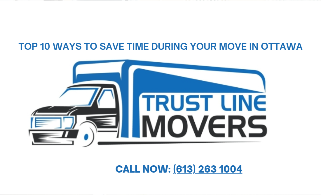 Top 10 Ways to Save Time During Your Move in Ottawa