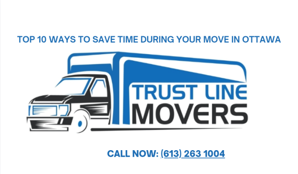 Top 10 Ways to Save Time During Your Move in Ottawa